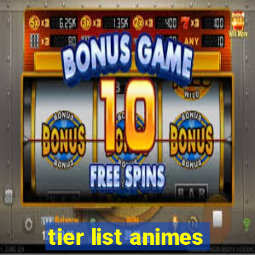 tier list animes